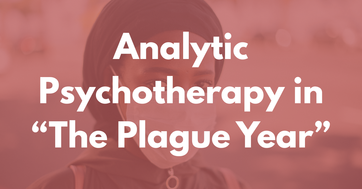Psychoanalysis In the Plague Year